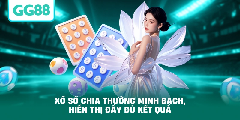 Xổ số chia thưởng minh bạch, hiển thị đầy đủ kết quả